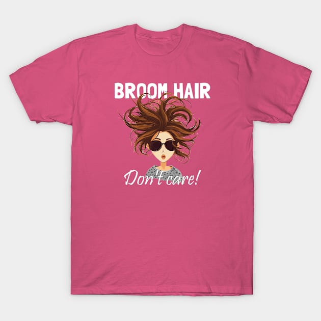 Broom Hair, Don't Care Fun Witchy Girly T-Shirt by Dragonfly Tees